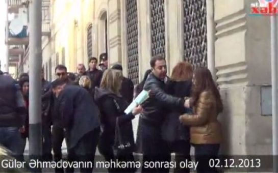 Gülər Əhmədovanın məhkəməsindən sonra qanlı dava – Video