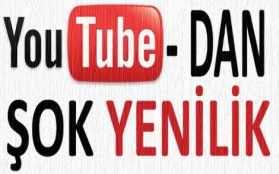 "YouTube"dan ŞOK YENİLİK