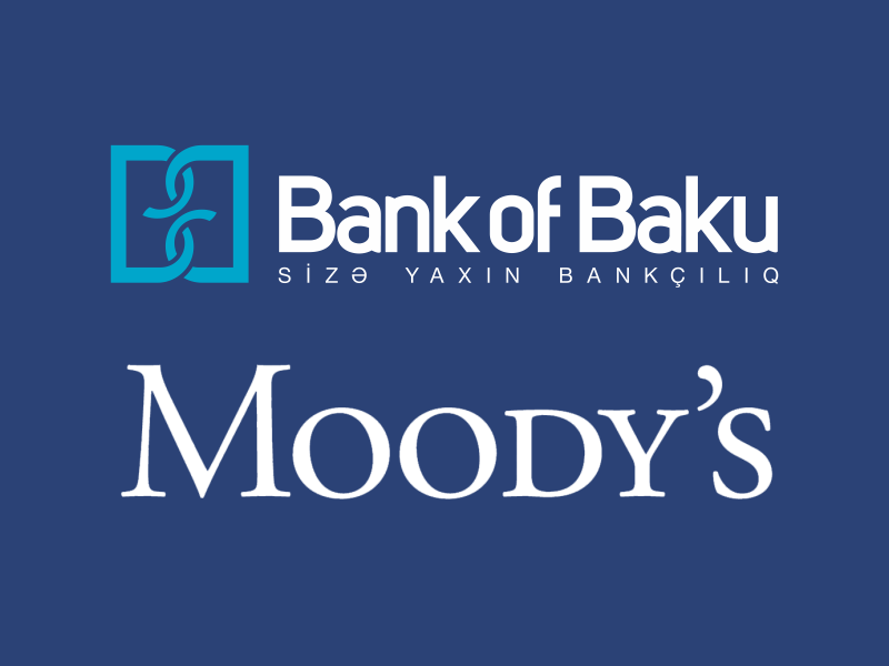 Moody’s reytinq agentliyi “Bank of Baku” ASC-nin reytinqini stabil B1 səviyyəsində saxlayıb