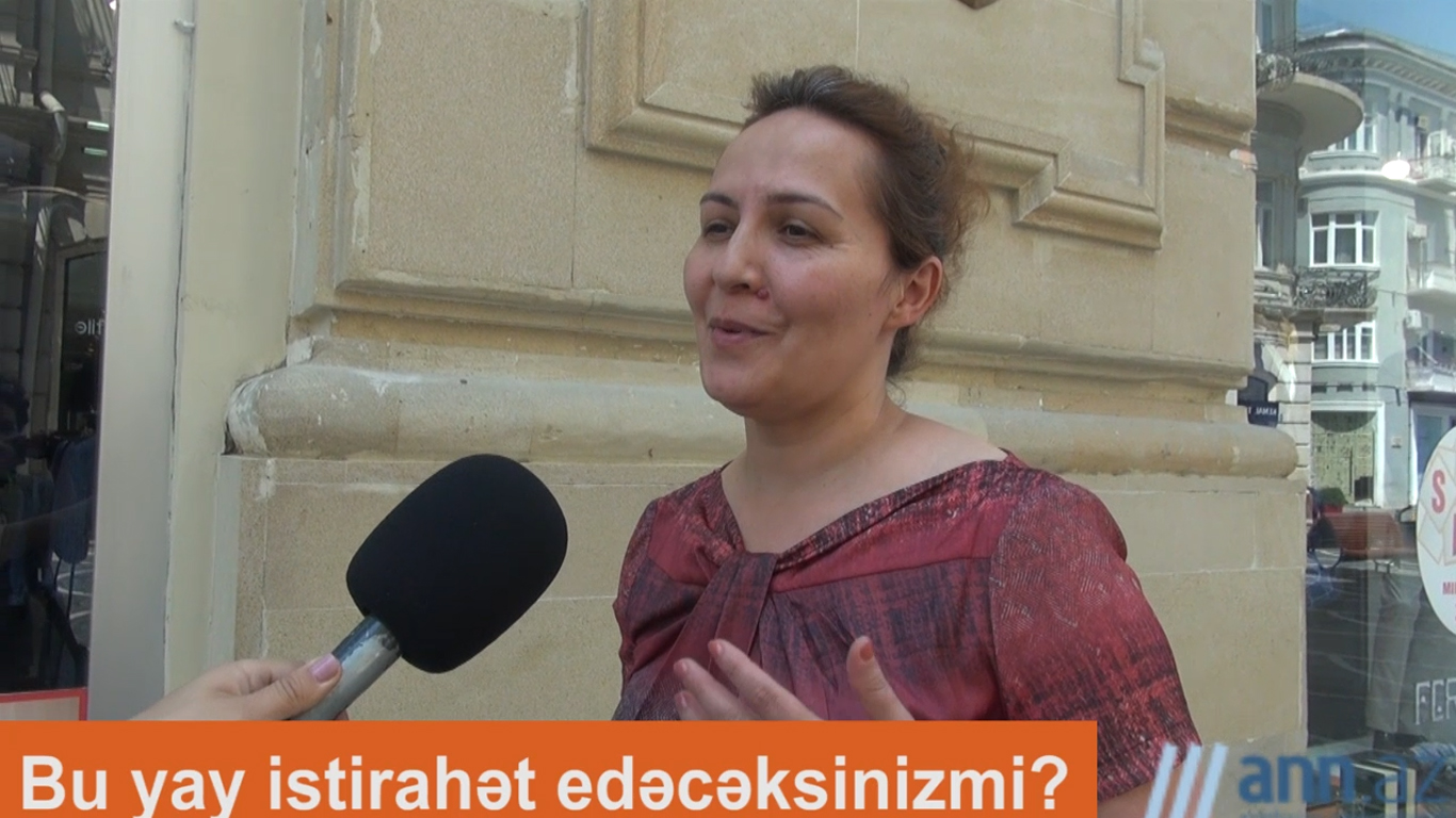 QƏFİL SUAL: Bu yay istirahət edəcəksinizmi? -ANN.TV