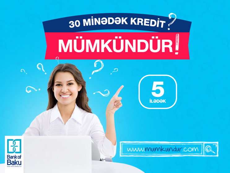 Bank of Baku-da 30 minədək kredit MÜMKÜNDÜR!