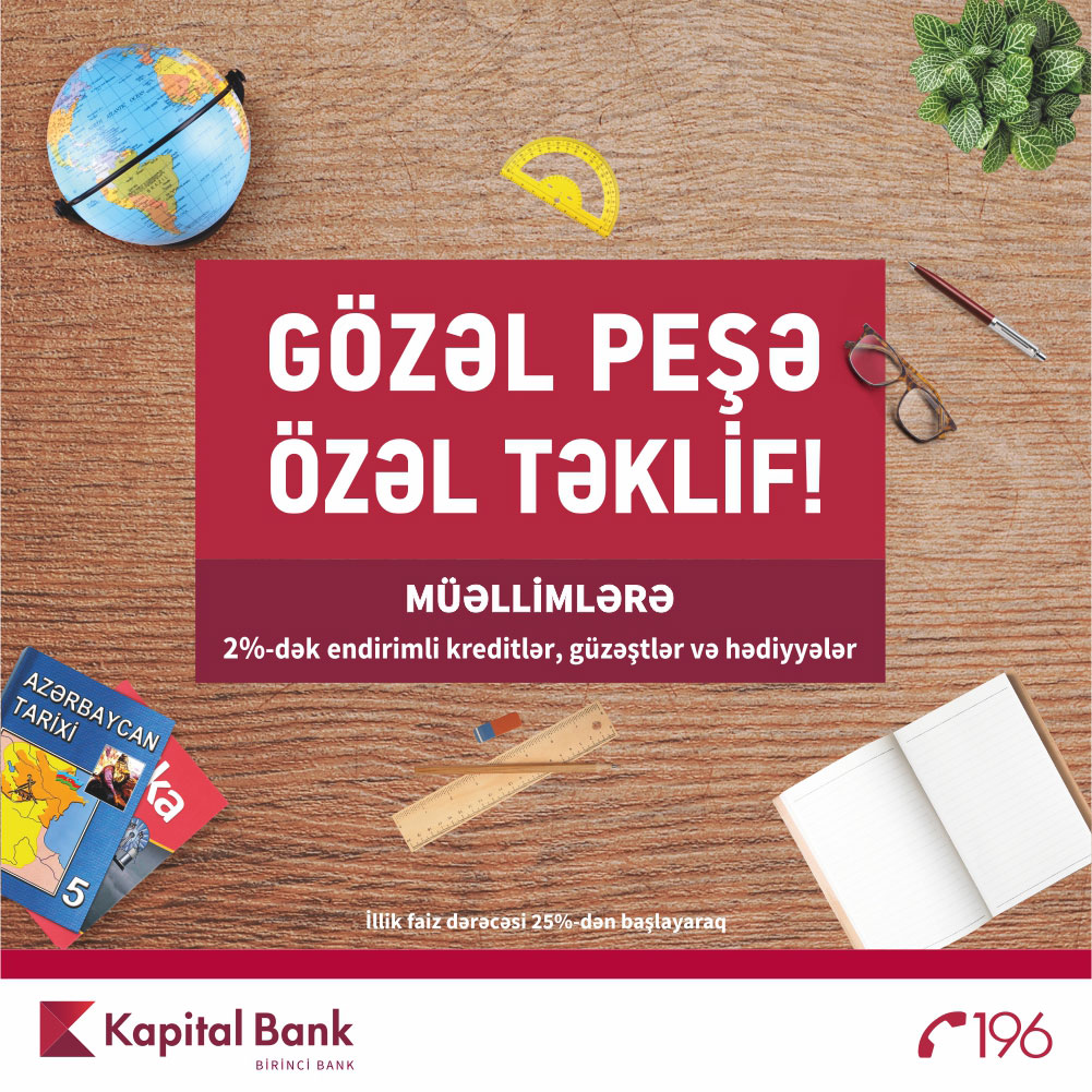 Kapital Bank müəllimlərə 2%-dək endirimlə kredit kampaniyası təqdim edir