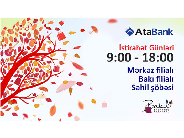 “Baku Shopping Festival” zamanı “AtaBank”  bütün həftə fəaliyyət göstərəcək