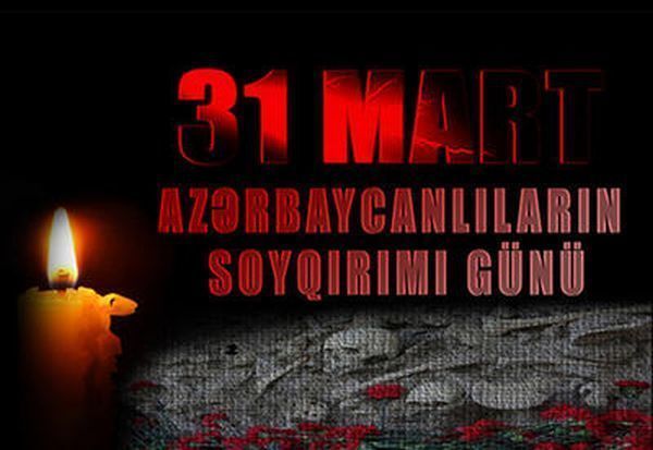 Прошло 100 лет со дня геноцида азербайджанцев