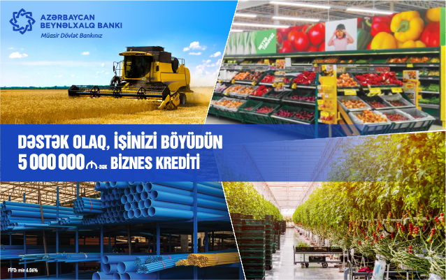 Azərbaycan Beynəlxalq Bankı kiçik və orta sahibkarlar  üçün kredit şərtlərini asanlaşdırıb