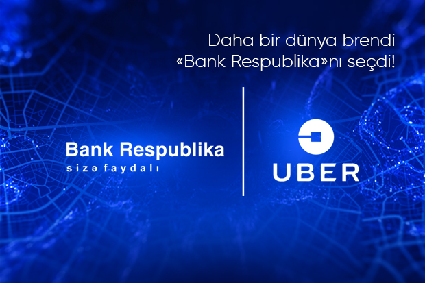 Bank Respublika “Uber”in Azərbaycandakı tərəfdaşı oldu