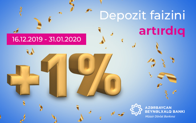 Azərbaycan Beynəlxalq Bankında depozitlərə +1% kampaniyası başlandı!