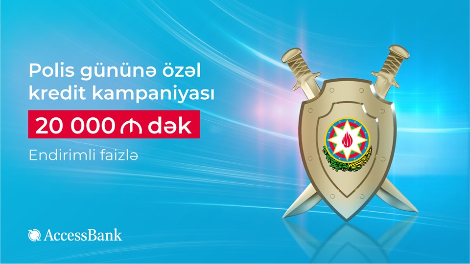 “AccessBank”dan polis əməkdaşları üçün “Nağd kredit” kampaniyası!