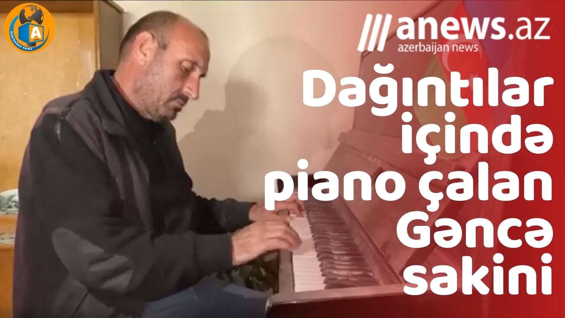Dağıntılar içində piano çalan Gəncə sakini- VIDEO