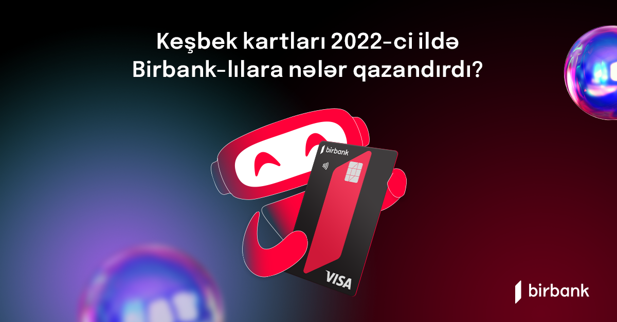 Birbank cardholders earned over AZN 19 million cashback in 2022