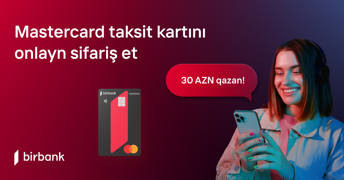 With Birbank cards spend 200 AZN and earn 30 AZN