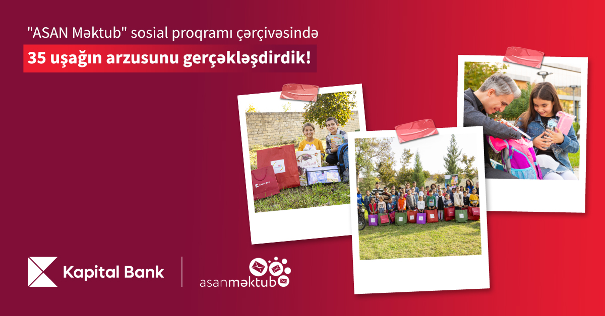 Kapital Bank and ASAN Məktub Social Program Fulfill Dreams of 35 Children