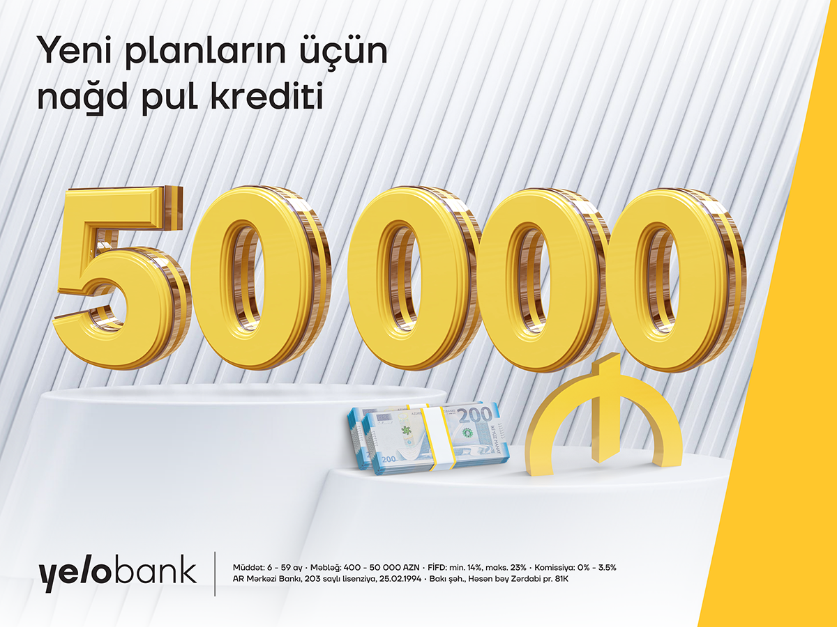 Yeni planların üçün 50 000 manatadək nağd pul krediti