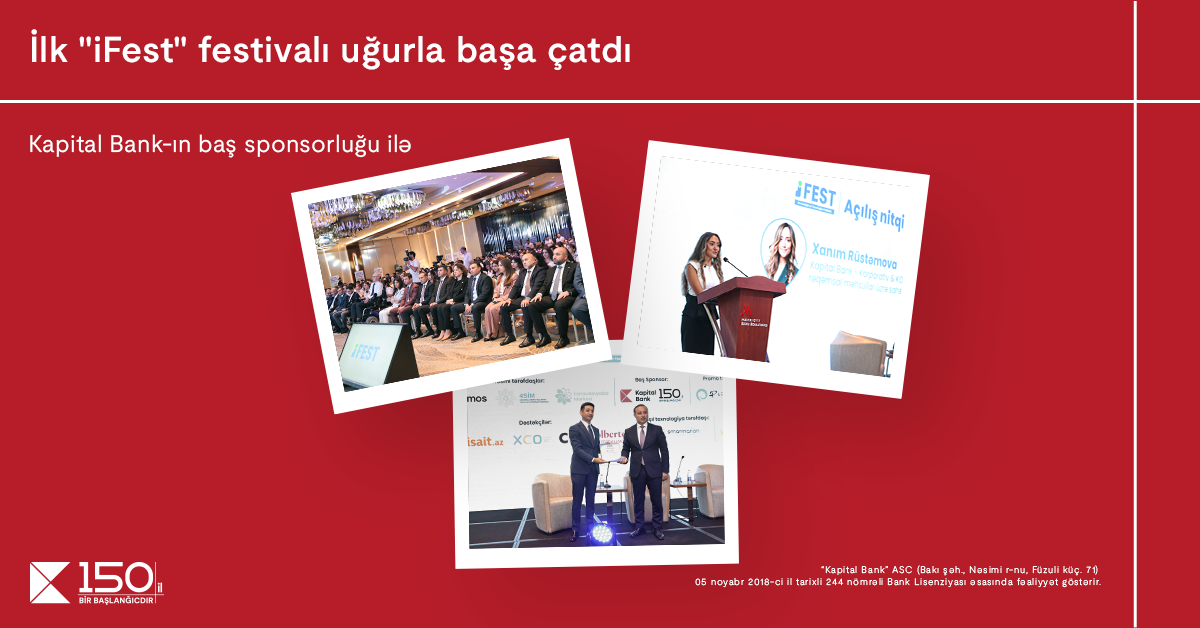 With the main sponsorship of Kapital Bank, the First “iFest-Innovation and Technology” festival successfully held