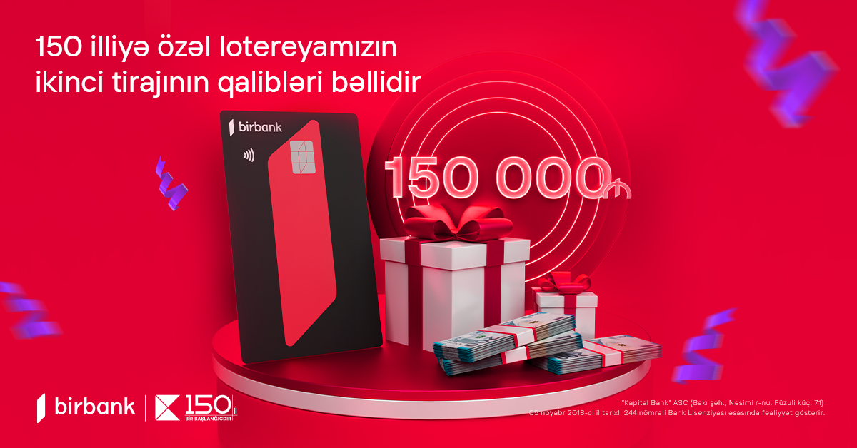 Kapital Bank-ın 150 illiyinə özəl keçirilən lotereyanın ikinci tirajı yekunlaşdı