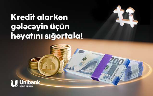 Unibankdan daha bir yenilik-Müştərilərə Kredit həyat sığortası təklif olunur