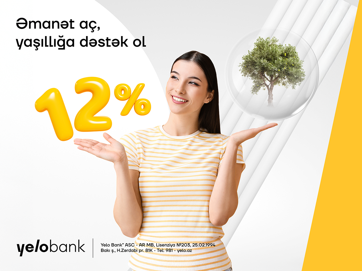 Yelo Bank-da əmanət aç, yaşıl gələcəyə dəstək ver!