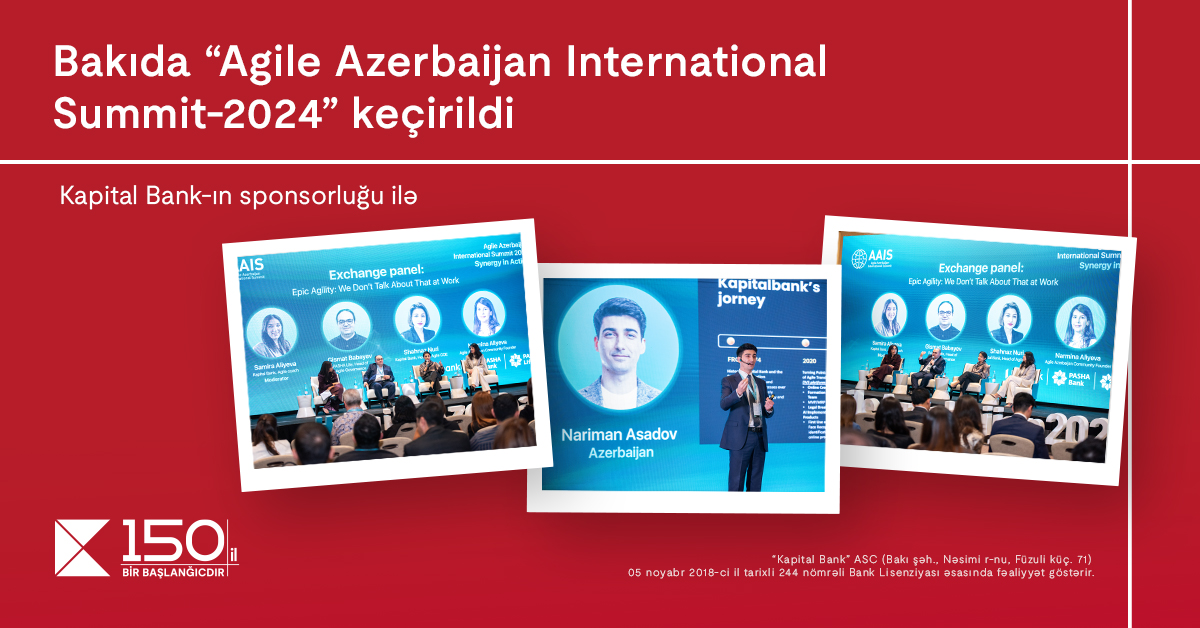 With the sponsorhip of  Kapital Bank the “Agile Azerbaijan International Summit-2024” took place