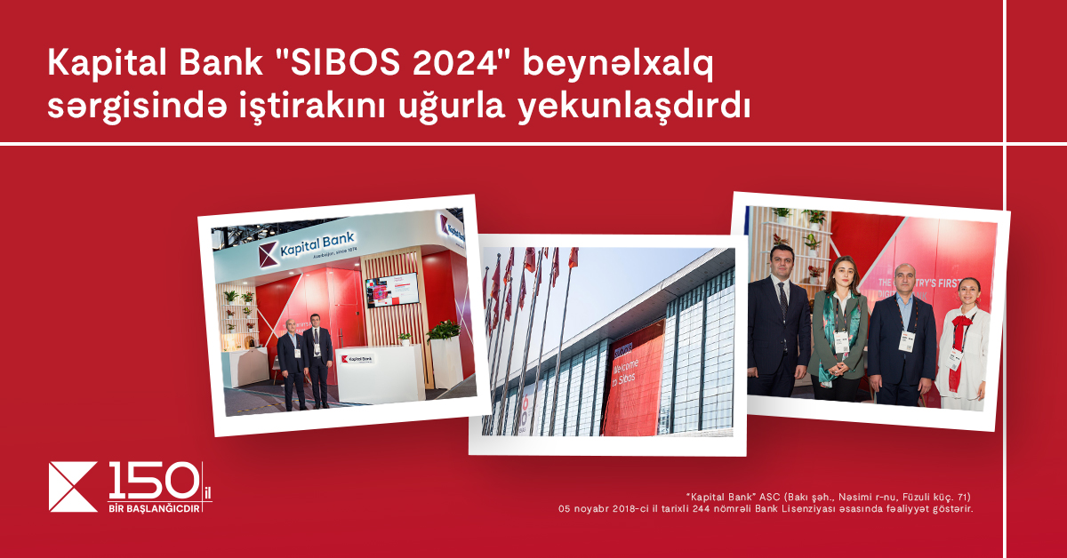 Kapital Bank “SIBOS 2024” beynəlxalq sərgisində iştirakını uğurla yekunlaşdırdı