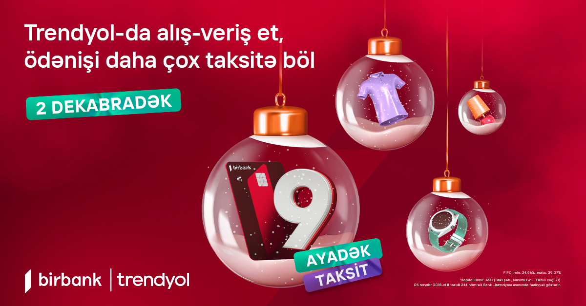 With Birbank ınstallment card, enjoy 9-month interest-free installment offer on “Trendyol”