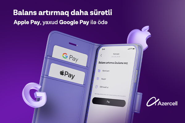 В приложении «Azercell» доступна оплата с помощью «Apple Pay» и «Google Pay»