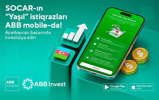 SOCAR-ın “Yaşıl” istiqrazları ABB mobile tətbiqində!