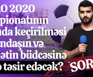 Avropa çempionatı büdcənizə necə təsir edəcək? - SORĞU