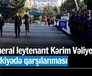 General leytenant Kərim Vəliyevin Türkiyədə qarşılanması anı-VİDEO