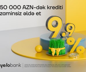 Yelo Bank-ın bahar fürsəti davam edir - illik cəmi 9.9% ilə kredit!