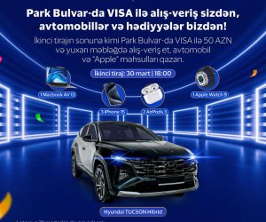 Park Bulvar və VISA-nın təşkilatçılığı ilə keçirilən lotereyanın finalına sayılı günlər qalıb