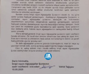 İmişli Ağsaqqallar Şurasına sədr təyin edilən Vahid Tağıyev istefa ərizəsi yazıb