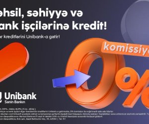 Kreditlərinizi “Unibank”a gətirin – komissiya 0%, illik faiz dərəcəsi cəmi 9.5%-dən
başlayır!