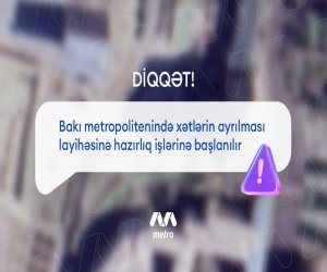 Bakı metrosunda xətlərin ayrılması layihəsinə hazırlıq işlərinə başlanılır