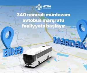 340 nömrəli müntəzəm avtobus marşrutu fəaliyyətə başlayır