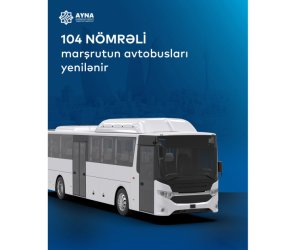 104 nömrəli marşrutun avtobusları yenilənir