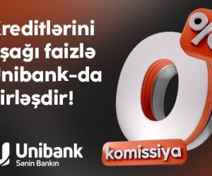 Digər bankdakı kreditini 0 % komissiya və aşağı faizlə Unibanka gətir!