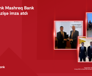 Kapital Bank подписал историческое соглашение с Mashreq Bank