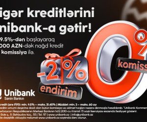 Unibank 0 % komissiyalı və 2 % endirimli kredit kampaniyası keçirir