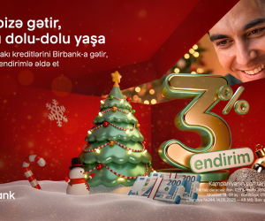 Kreditini Birbank-a gətirənlər 3% endirim qazanır- Kampaniya davam edir
