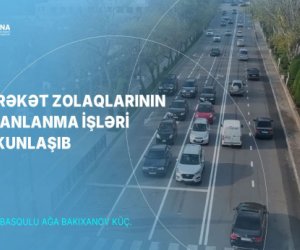 Paytaxtın bu küçəsində hərəkət zolaqları 3-ə çatdırılıb