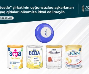 &ldquo;Nestle&rdquo;nin geri çağrılan uşaq qidaları Azərbaycanda varmı? - Açıqlama