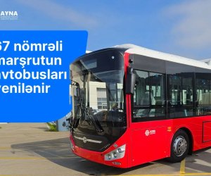Bakıdakı 67 nömrəli marşrutun avtobusları yenilənir