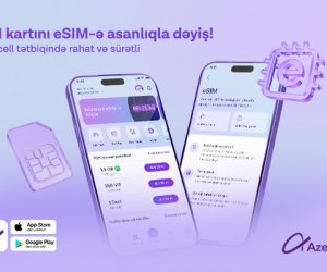 Azercell eSIM-ə keçidi tam rəqəmsallaşdırdı!