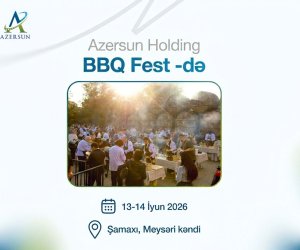 &ldquo;Azərsun Holdinq&rdquo; Barbekü festivalının baş sponsorlarındandır