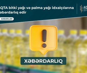 AQTA bəzi bitki yağları ilə bağlı xəbərdarlıq edib