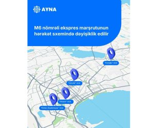 M6 nömrəli ekspres marşrutunun hərəkət sxemində dəyişiklik edilir