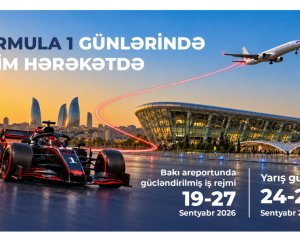 Bakı Aeroportu Formula 1 ərəfəsində gücləndirilmiş iş rejimində fəaliyyət göstərəcək