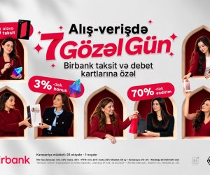 
Birbank-dan &ldquo;7 gözəl gün&rdquo;: bonuslar və 70%-dək endirim fürsəti