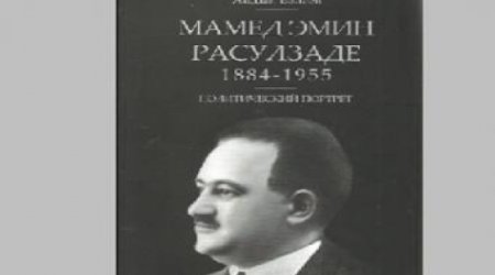 Новое исследование о жизни и деятельности Расулзаде- ИСТОРИЯ
