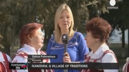 Euronews reports on Azerbaijan's Ivanovka village